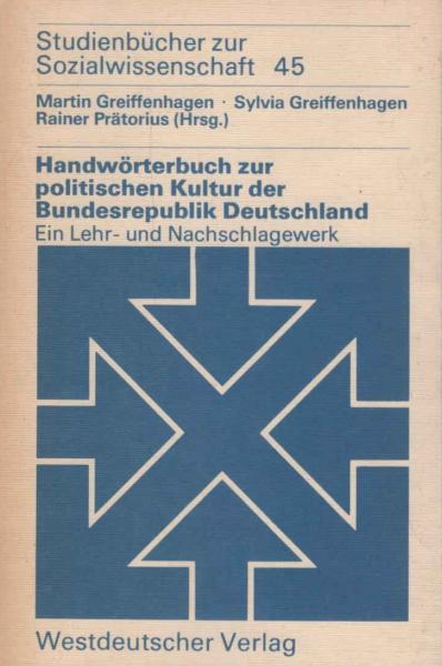 Handwörterbuch zur politischen Kultur der Bundesrepublik Deutschland : e. Lehr- u. Nachschlagewerk.