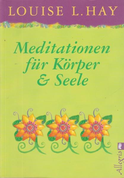 Meditationen für Körper und Seele.