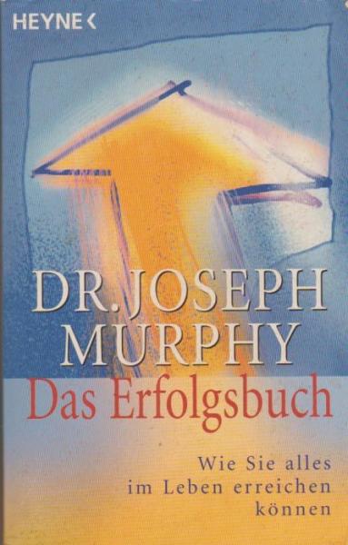 Das Erfolgsbuch : wie Sie alles im Leben erreichen können.