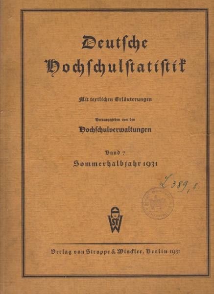 Deutsche Hochschulstatistik. Band 7: Sommerhalbjahr 1931