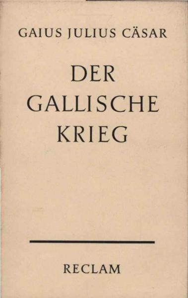 Der Gallische Krieg / Universal-Bibliothek; Nr. 1012-15