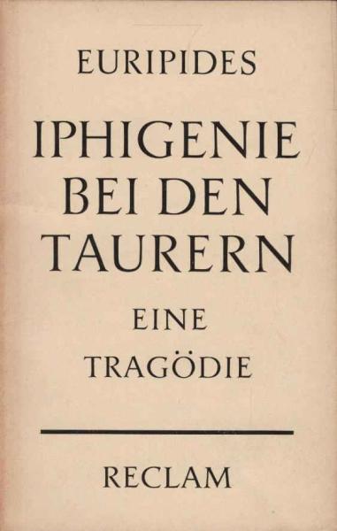 Iphigenie bei den Taurern. Eine Tragödie / Universal-Bibliothek; Nr. 737