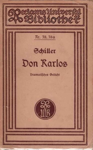 Don Karlos Infant von Spanien. Dramatisches Gedicht / Universal-Bibliothek; Nr. 38,38a