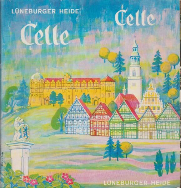 Lüneburger Heide. Celle. [Reiseprospekt]