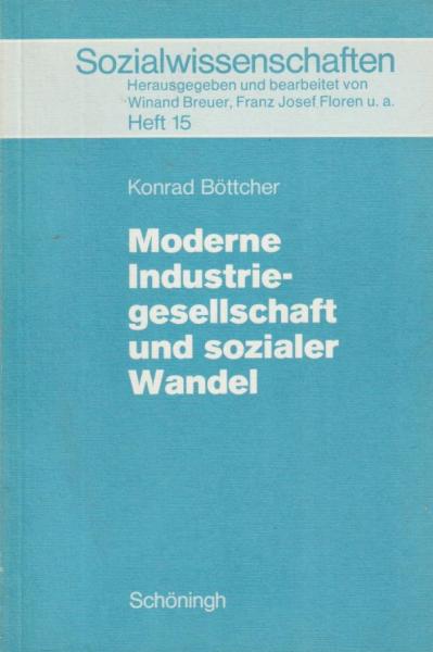 Moderne Industriegesellschaft und sozialer Wandel.