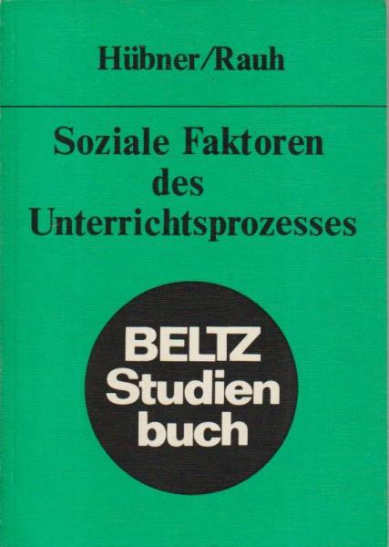 Soziale Faktoren des Unterrichtsprozesses : überarb. u. erg. Teilausg. d. Handbuches d. Unterrichtsforschung.