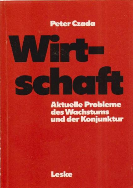Wirtschaft : aktuelle Probleme d. Wachstums u.d. Konjunktur.