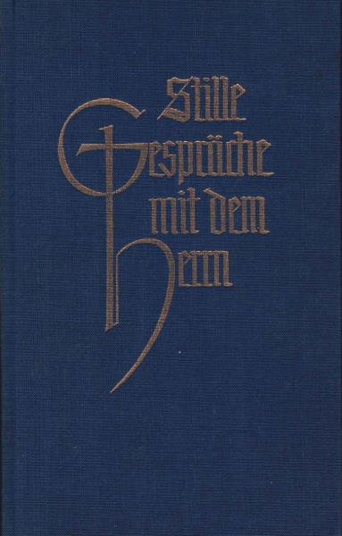 Stille Gespräche mit dem Herrn.