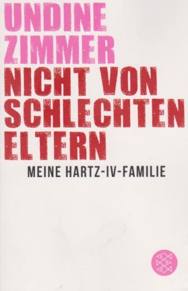 Nicht von schlechten Eltern : meine Hartz-IV-Familie.