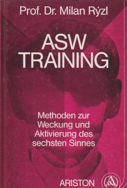 ASW - Training. Psi- Methoden zur Weckung und Aktivierung des sechsten Sinnes