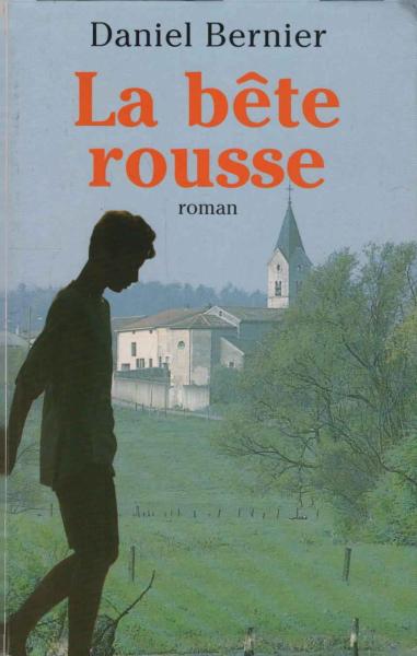 La bête rousse. Roman