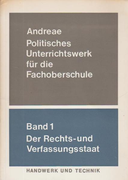 Politisches Unterrichtswerk für die Fachoberschule; Teil: Bd. 1., Der Rechts- und Verfassungsstaat