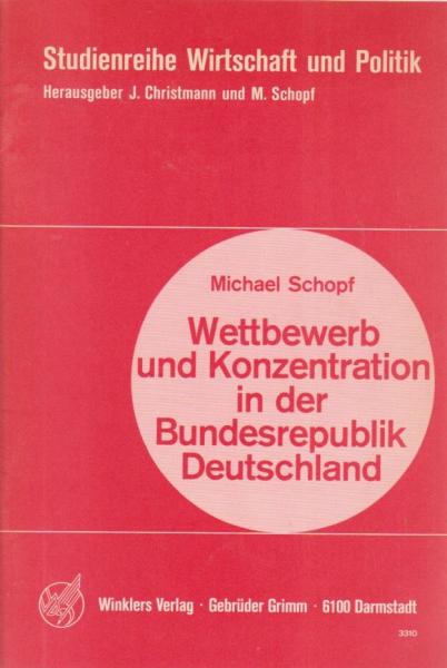 Wettbewerb und Konzentration in der Bundesrepublik Deutschland.