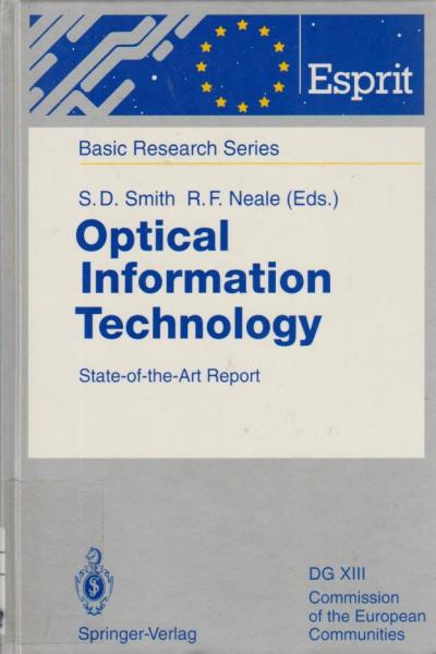 Optical information technology : state of the art report ; [publication No. EUR 14599 EN of the Commission of the European Communities, Dissemination of Scientific and Technical Knowledge Unit, Directorate General Telecommunications, Information Industrie