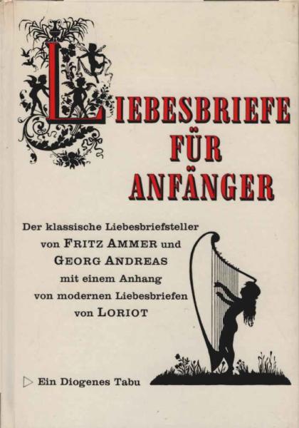 Liebesbriefe für Anfänger : Der klass. Liebesbriefsteller.