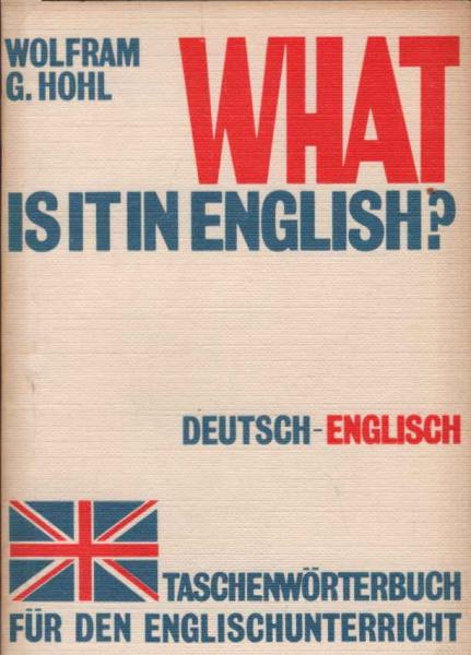 What is it in English? : ein Taschenwörterbuch f. d. Englischunterricht.