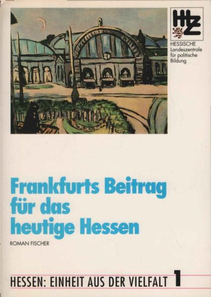 Frankfurts Beitrag für das heutige Hessen.