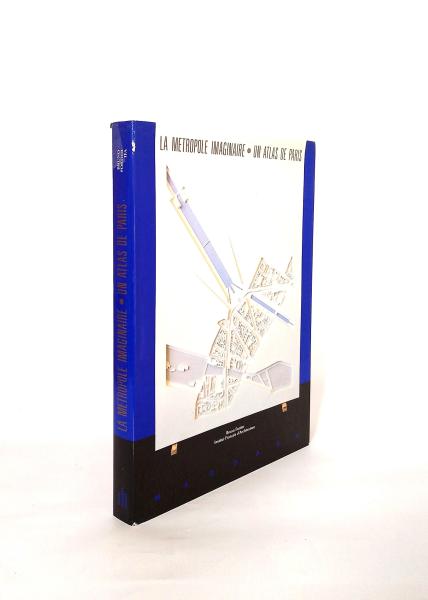 La Métropole imaginaire. Un atlas de Paris.