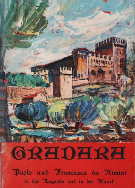 Gradara. Paolo und Francesca da Rimini in der Legende und in der Kunst.