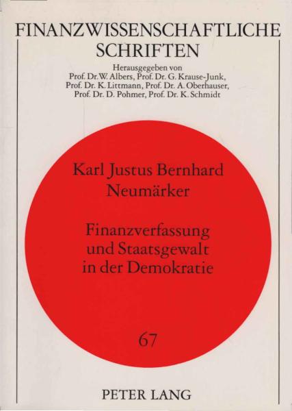 Finanzverfassung und Staatsgewalt in der Demokratie : ein Beitrag zur konstitutionellen Finanztheorie.