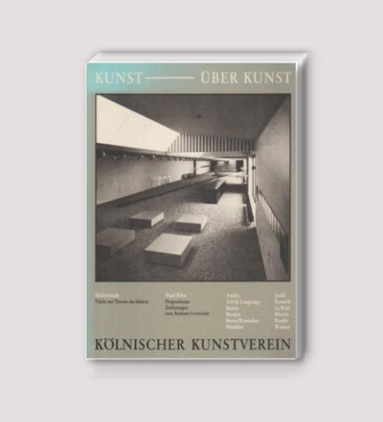 Kunst, über Kunst : Werke u. Theorien ; e. Ausstellung in 3 Teilen ; 11. April - 26. Mai 1974, Köln, Köln. Kunstverein.