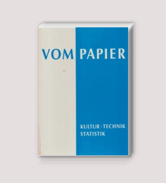 Vom Papier : Kultur, Technik, Statistik.
