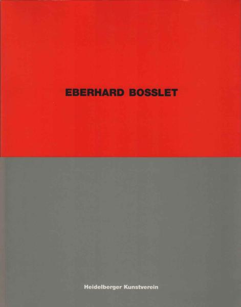 Eberhard Bosslet : Heidelberger Kunstverein, 1. November - 22. November 1987.