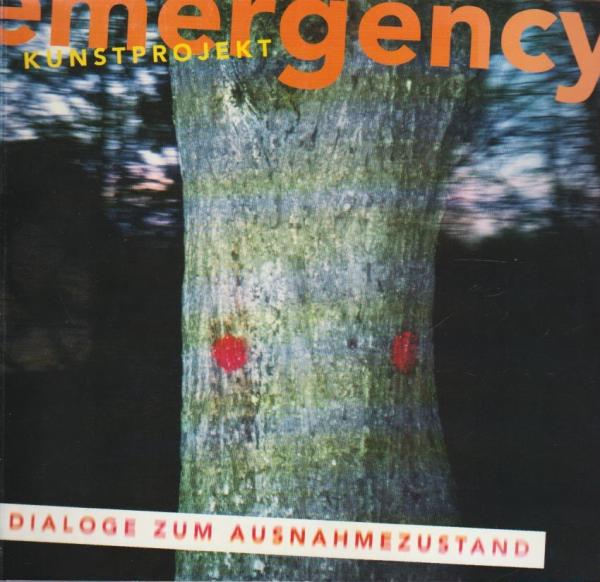 Emergency : Dialoge zum Ausnahmezustand ; [Kunstprojekt ; Ausstellung im ehemaligen Hamburger Hafenkrankenhaus, 20. Februar bis 14. März 1999 ; Wolfgang Block ...].