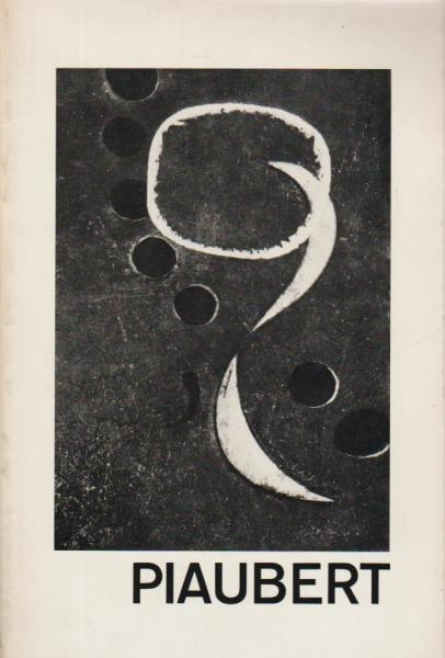 Piaubert Gemälde, Graphik ; Kölnischer Kunstverein, 3. Juni bis 3. Juli 1966