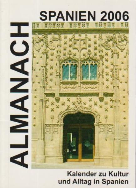 Almanach Spanien 2006: Taschenkalender zu Kultur und Alltag in Spanien