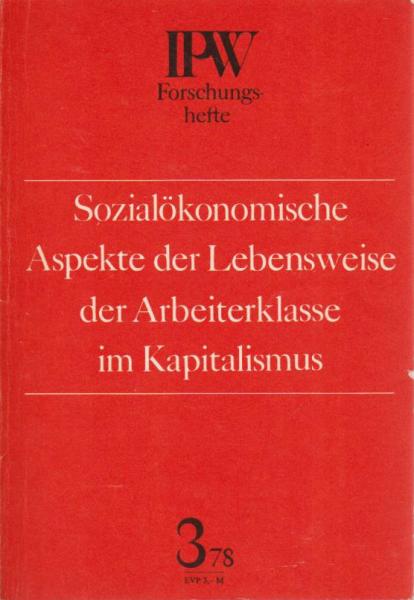 Sozialökonomische Aspekte der Lebensweise der Arbeiterklasse im Kapitalismus.