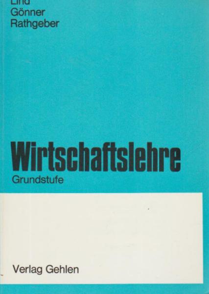 Wirtschaftslehre; Teil: 1., Grundstufe