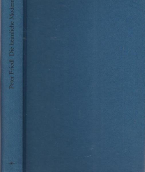 Die heimliche Moderne : ausgewählte Texte und Interviews 1981 - 2009.