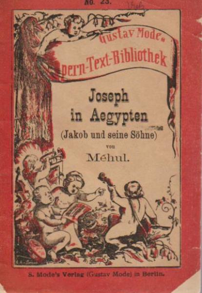 Joseph in Ägypten (Jakob und seine Söhne). Musikalische Drama in 3 Akten von Alexander Duval.