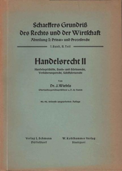 Handelsrecht 2. Handelsgeschäfte, Bank- und Börsenrecht, Versicherungsrecht, Schiffahrtsrecht