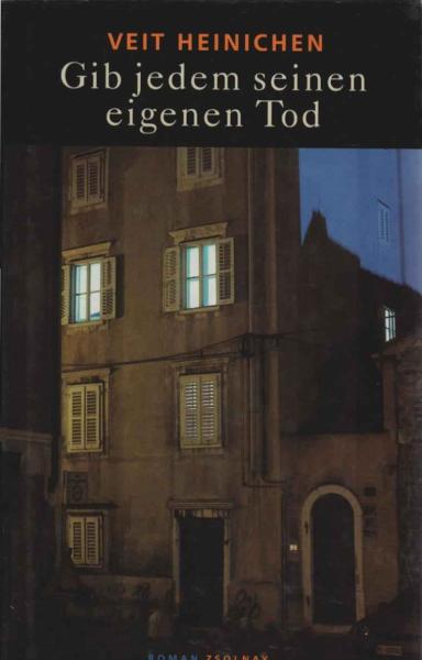 Gib jedem seinen eigenen Tod : Roman.