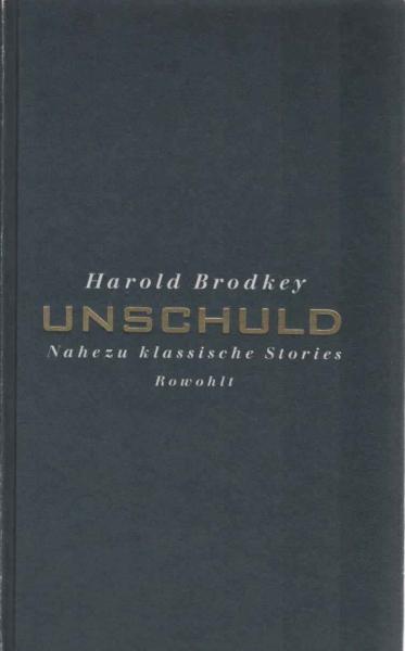 Brodkey, Harold: Nahezu klassische Stories; Teil: Bd. 1., Unschuld.