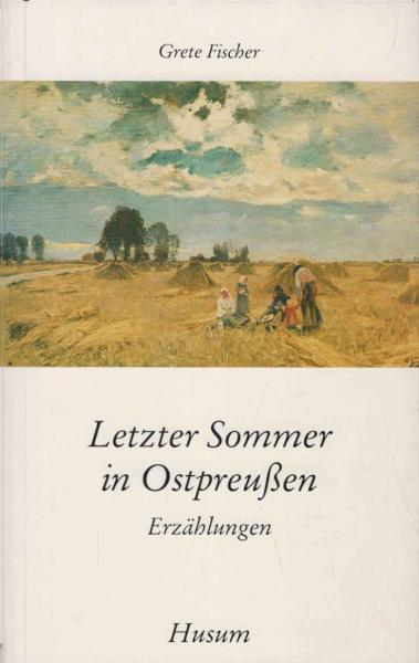 Letzter Sommer in Ostpreussen : Erzählungen.