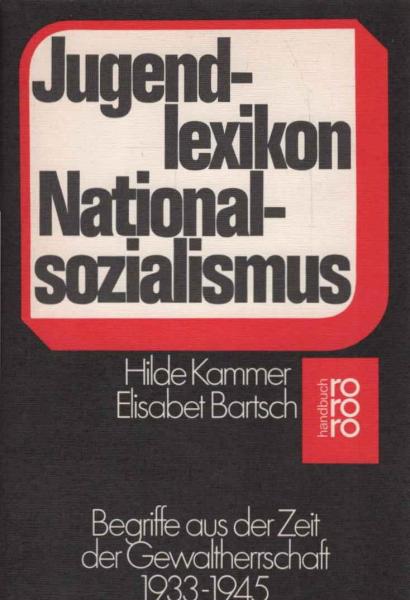 Jugendlexikon Nationalsozialismus : Begriffe aus d. Zeit d. Gewaltherrschaft 1933 - 1945.