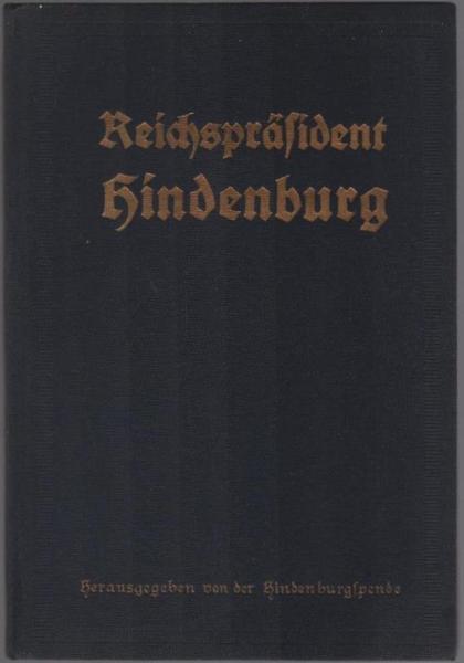 Reichspräsident Hindenburg.