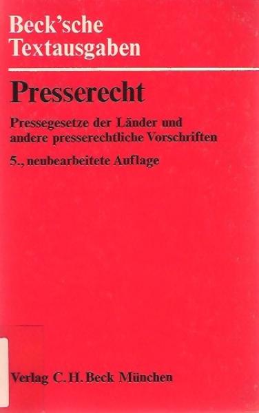 Presserecht : d. Pressegesetze d. Länder mit Durchführungsverordnungen, d. presserechtl. Vorschr. im Grundgesetz, in d. Länderverfassungen u. in sonstigen Gesetzen unter Einschluss d. postrechtl. Vorschriften ; Textausg. mit Verweisungen u. Sachverz.