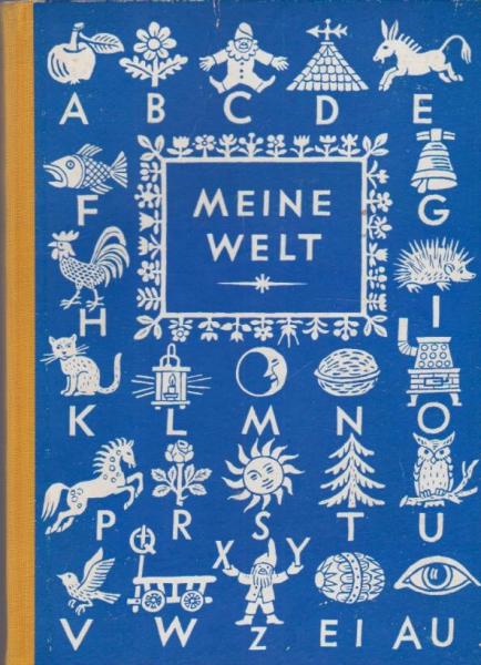 Meine Welt : [Ein Lesebuch für d. 1. Grundschulj.].