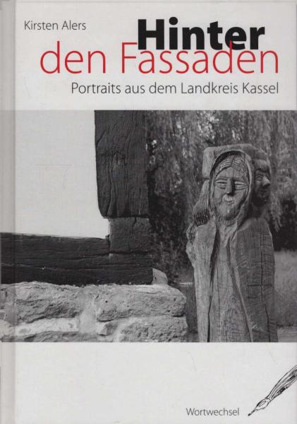 Hinter den Fassaden. Portraits aus dem Landkreis Kassel