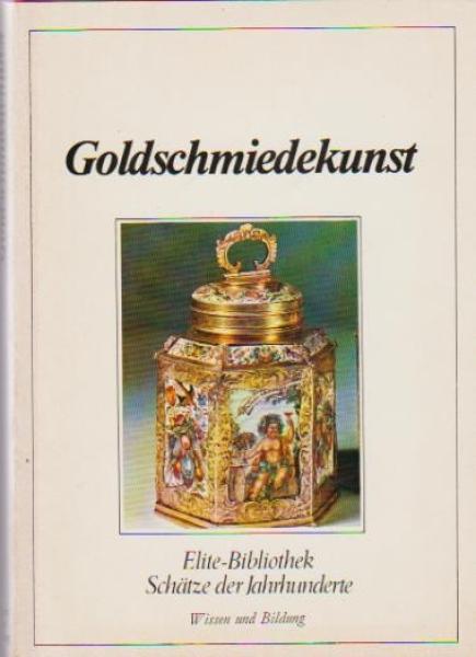 Europäische Goldschmiedekunst. Von der Renaissance bis zum Jugendstil