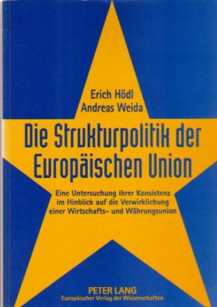 Die Strukturpolitik der Europäischen Union : eine Untersuchung ihrer Konsistenz im Hinblick auf die Verwirklichung einer Wirtschafts- und Währungsunion.