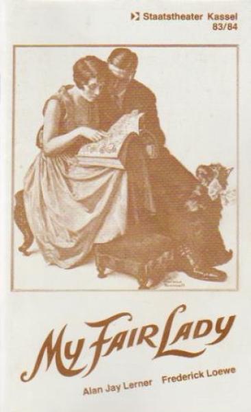 Staatstheater Kassel 1983 / 84. My Fair Lady. Alan Jay Lerner, Frederick Loewe. Programmheft.