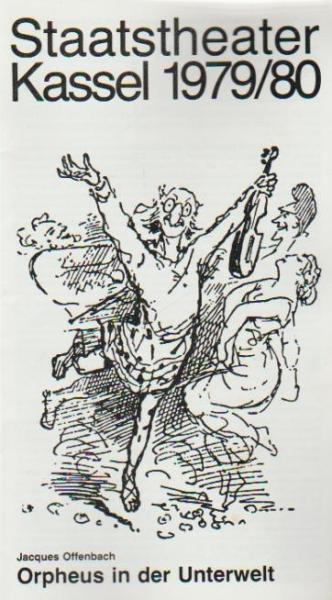 Staatstheater Kassel 1979 / 80. Orpheus in der Unterwelt. Von Jayques Offenbach. Programmheft.
