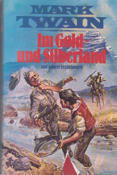 Im Gold- und Silberland und andere Erzählungen.