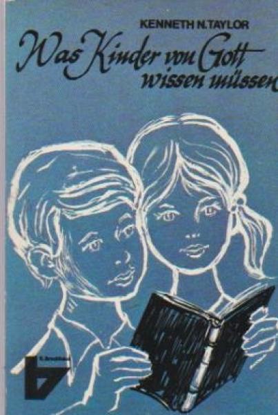 Was Kinder von Gott wissen müssen : [Übers. aus d. Amerikan.].