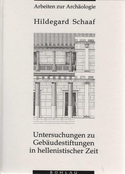 Untersuchungen zu Gebäudestiftungen in hellenistischer Zeit.